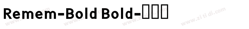 Remem-Bold Bold字体转换